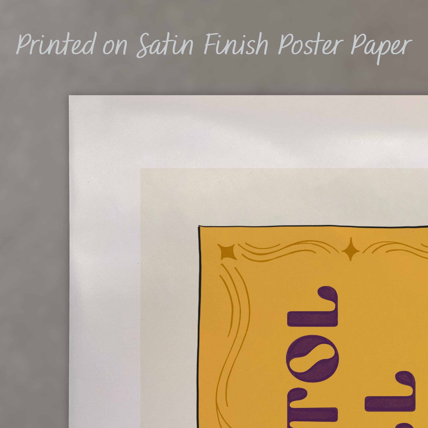 A close up of a poster with text saying “Printed on Satin Finish Poster Paper”