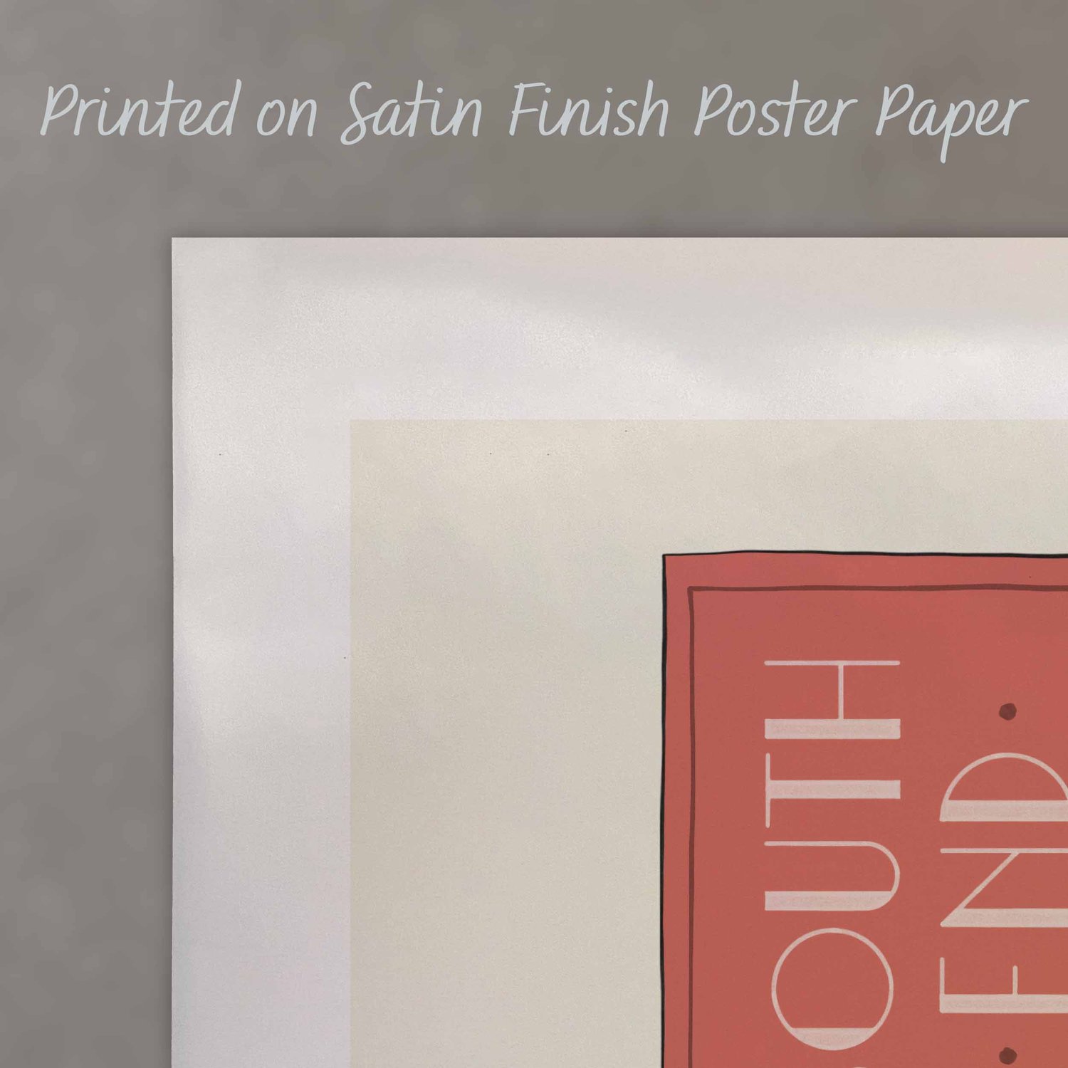 A close up of a poster with text saying “Printed on Satin Finish Poster Paper”