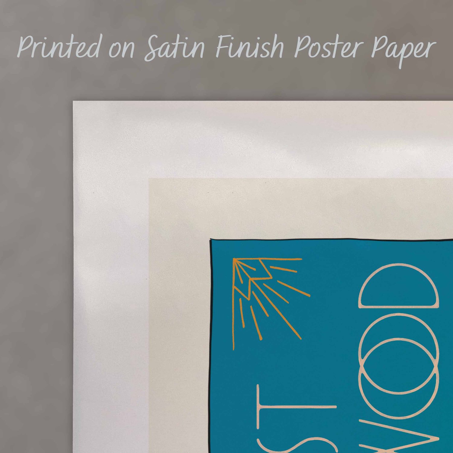 A close up of a poster with text saying “Printed on Satin Finish Poster Paper”