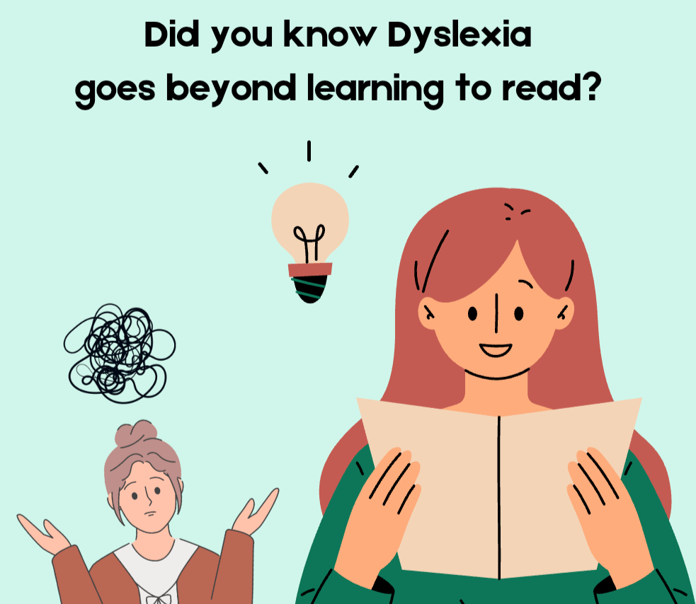 Did you know Dyslexia goes beyond learning to read?