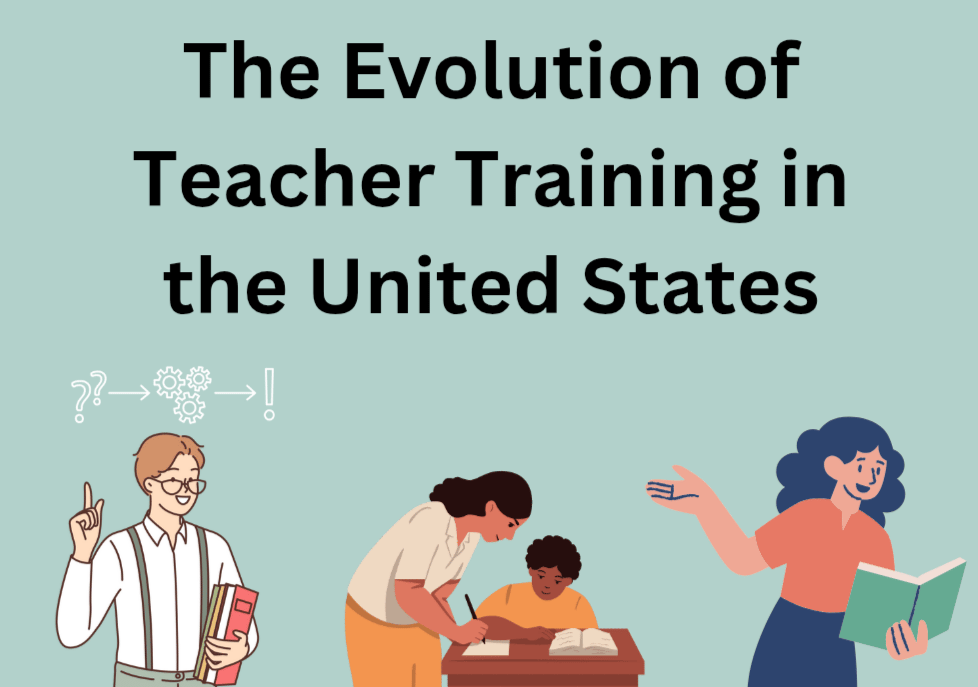The Evolution of Teacher Training in the United States