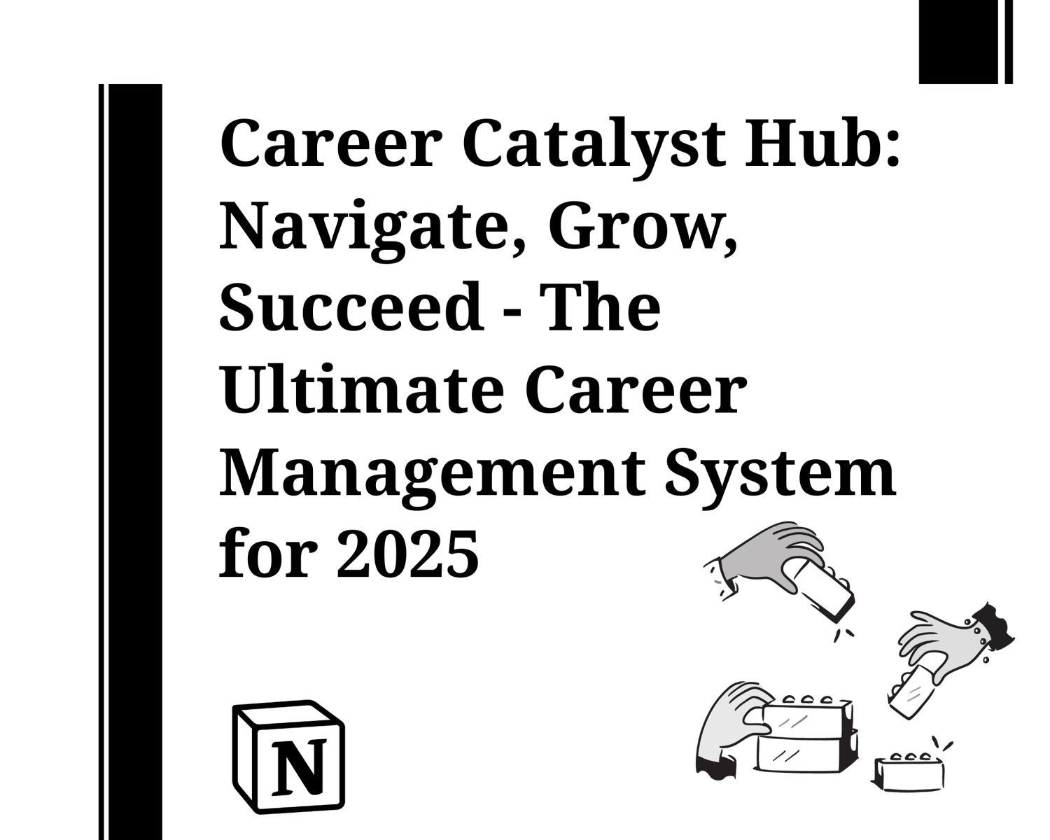 Career Catalyst Hub: Navigate, Grow, Succeed - The Ultimate Career Management System for 2025