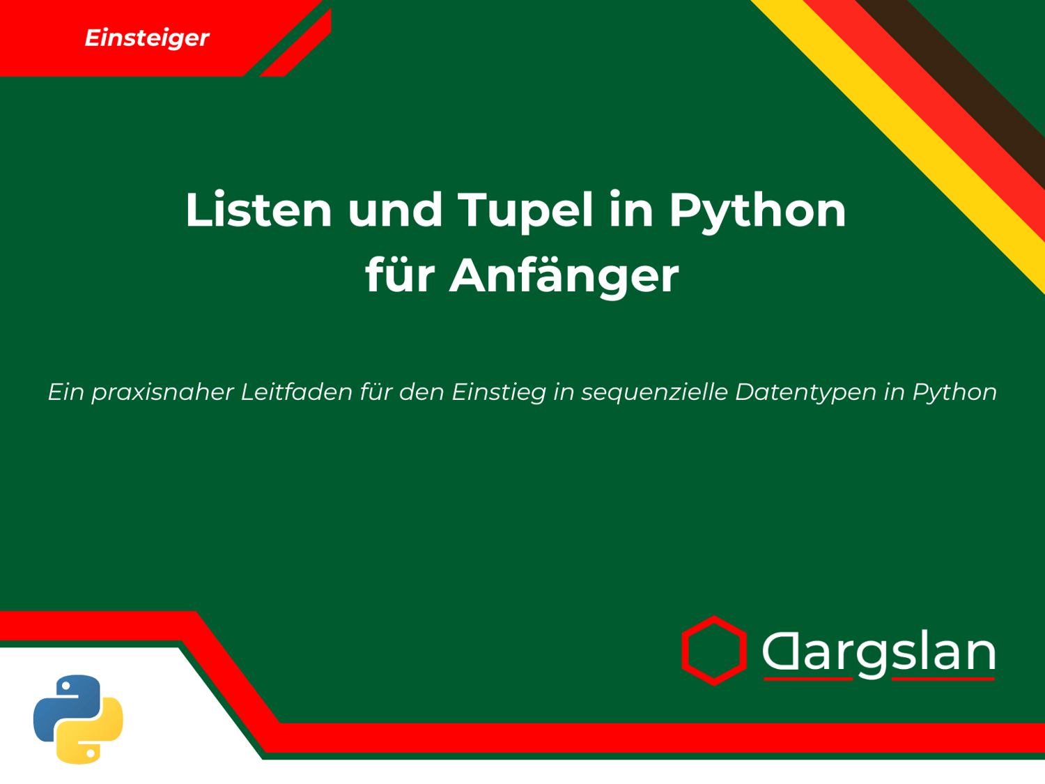 Umfassender Leitfaden: Listen und Tupel in Python für Anfänger