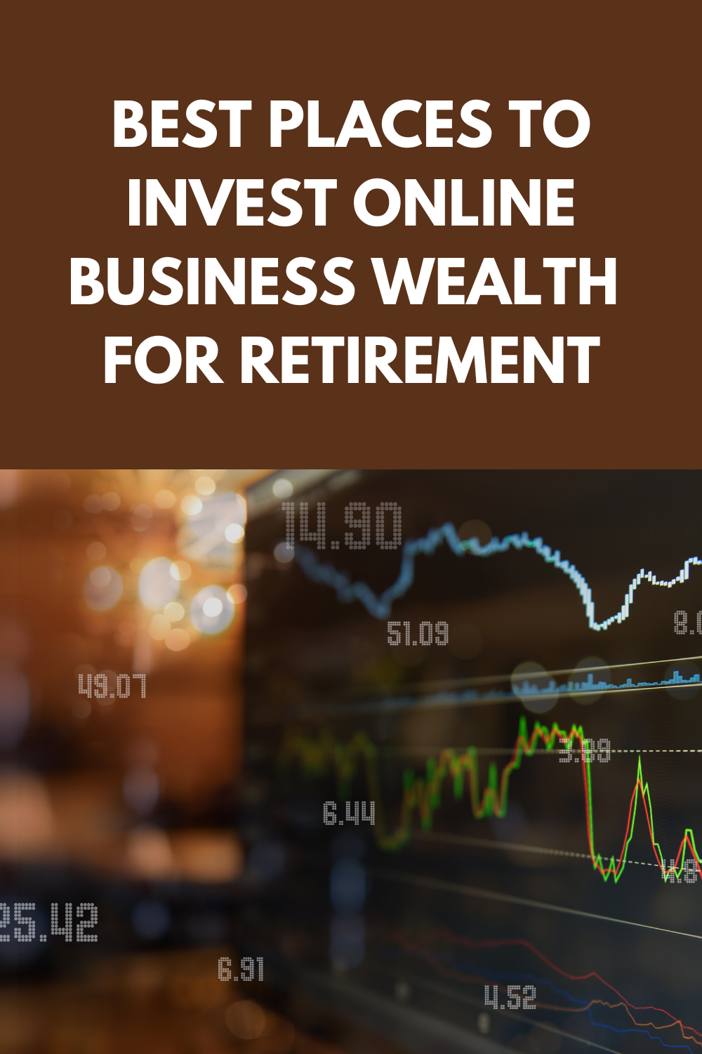 Best Places To Invest Online Business Wealth For Retirement