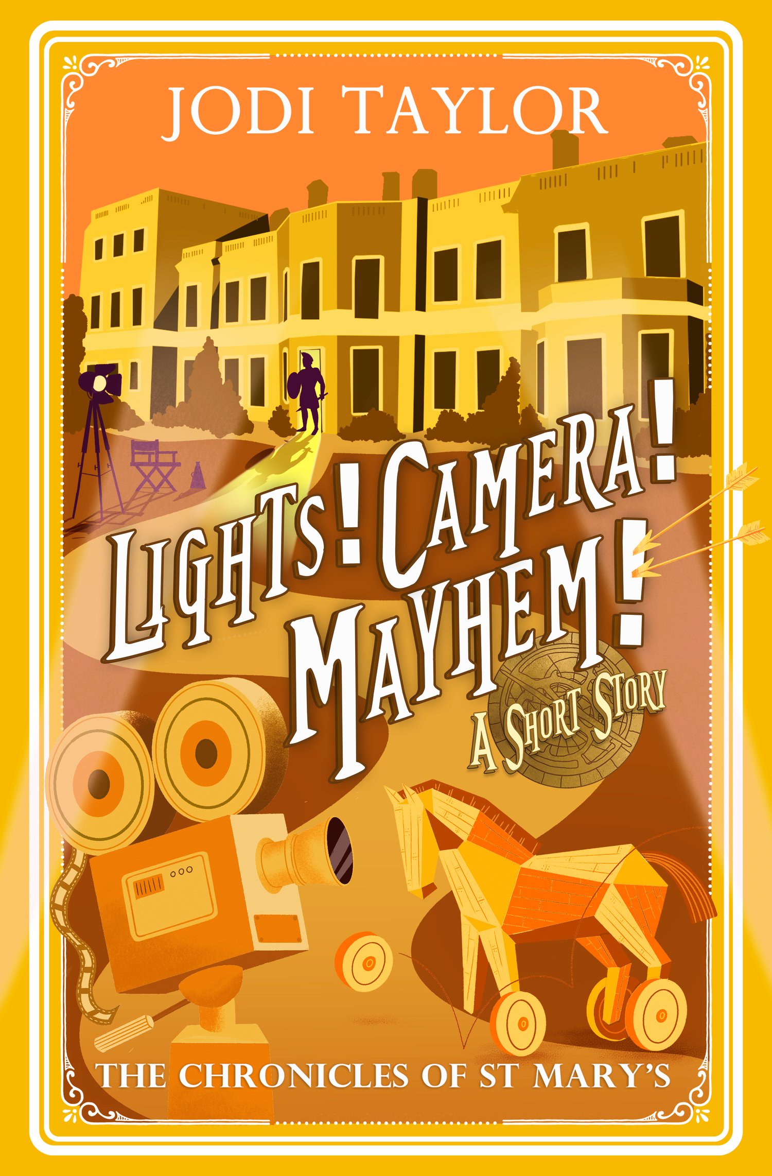 LIGHTS! CAMERA! MAYHEM! by Jodi Taylor