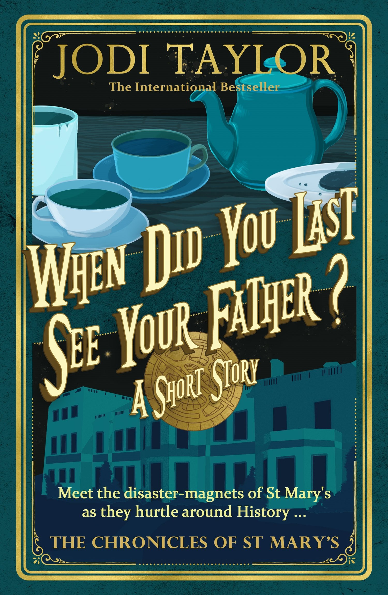 WHEN DID YOU LAST SEE YOUR FATHER? by Jodi Taylor