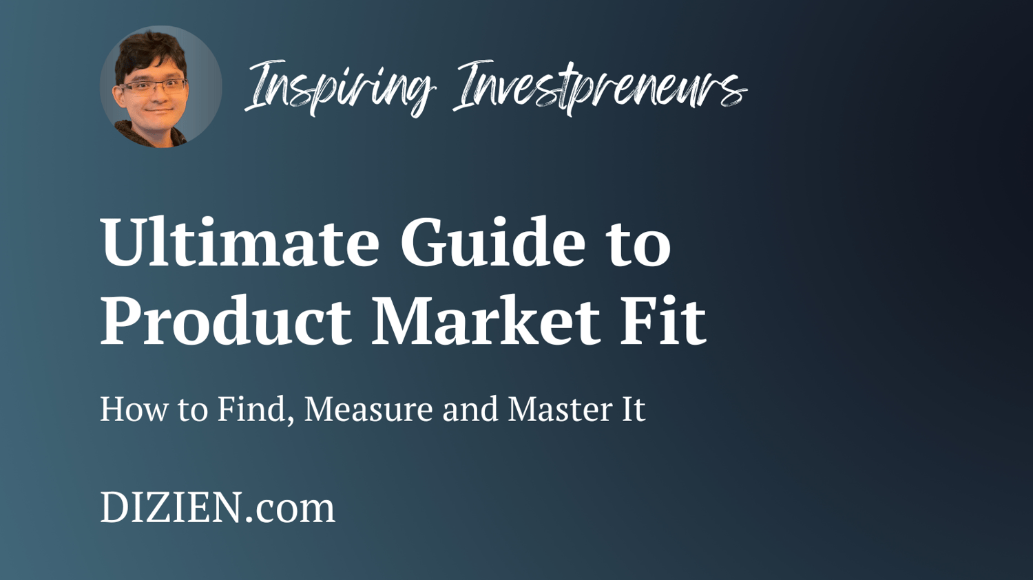 Ultimate Guide to Product Market Fit