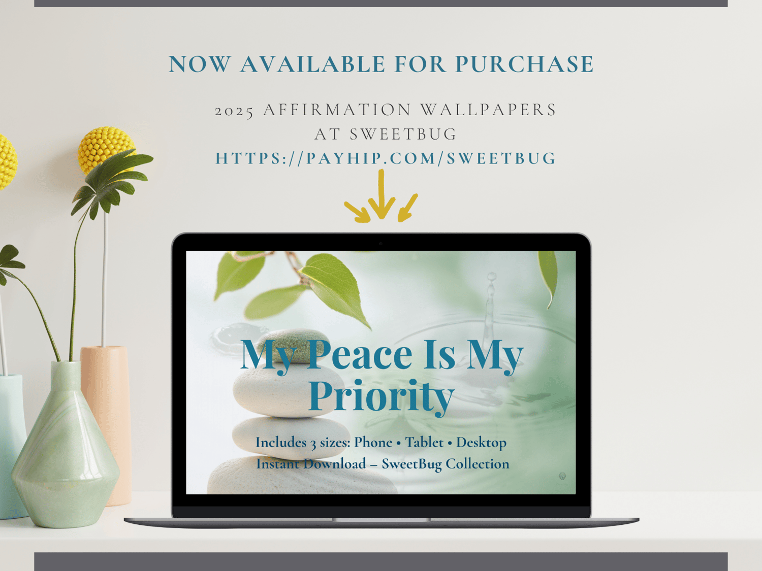 A promotional image for SweetBug's 2025 affirmation wallpapers, featuring a laptop displaying the "My Peace Is My Priority" digital wallpaper with stacked spa stones and green leaves. Decorative vases and flowers surround the setup, with purchase informat