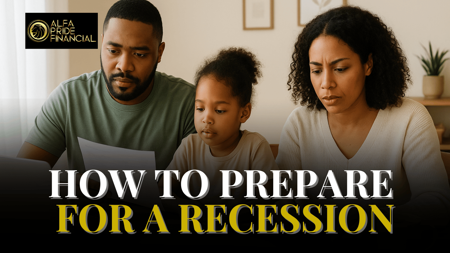 Blog banner image by Alfa Pride Financial about how to prepare for a recession with an image of An African-American family reviewing bills, using a laptop and calculator, with a cup of coffee.