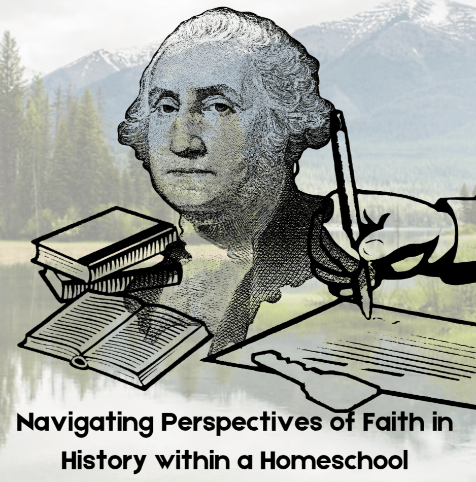 Navigating Perspectives of Faith in History within a Homeschool