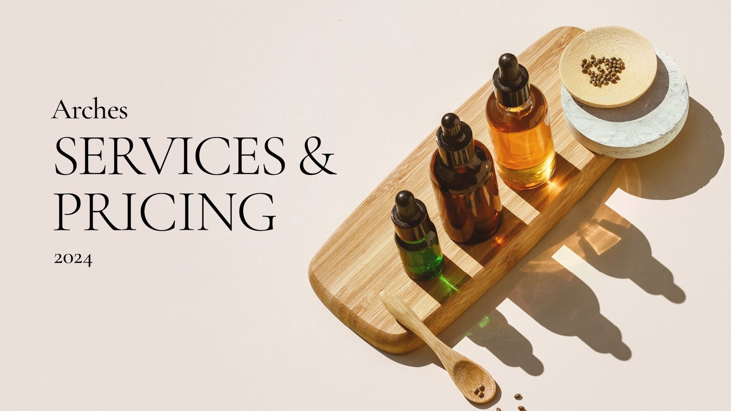 A neatly arranged wooden tray displays three dropper bottles and a wooden spoon beside small dishes. The text reads: Arches Services & Pricing.