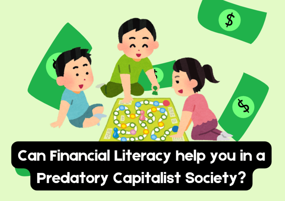 Can Financial Literacy help you in a Predatory Capitalist Society?