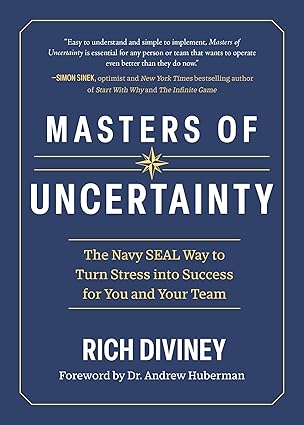 Masters of Uncertainty – The Navy SEAL Guide to Thriving in Chaos