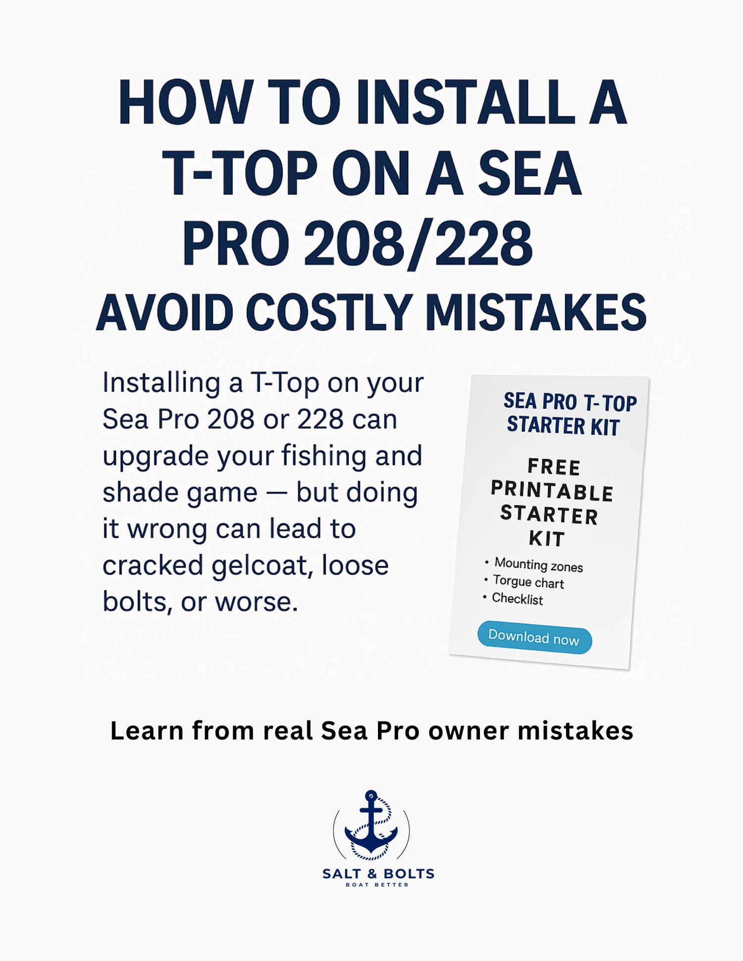 Instructional blog graphic showing how to install a T-Top on a Sea Pro 208 or 228, with the title 'Avoid Costly Mistakes' and a visual callout promoting a free printable starter kit by Salt & Bolt.