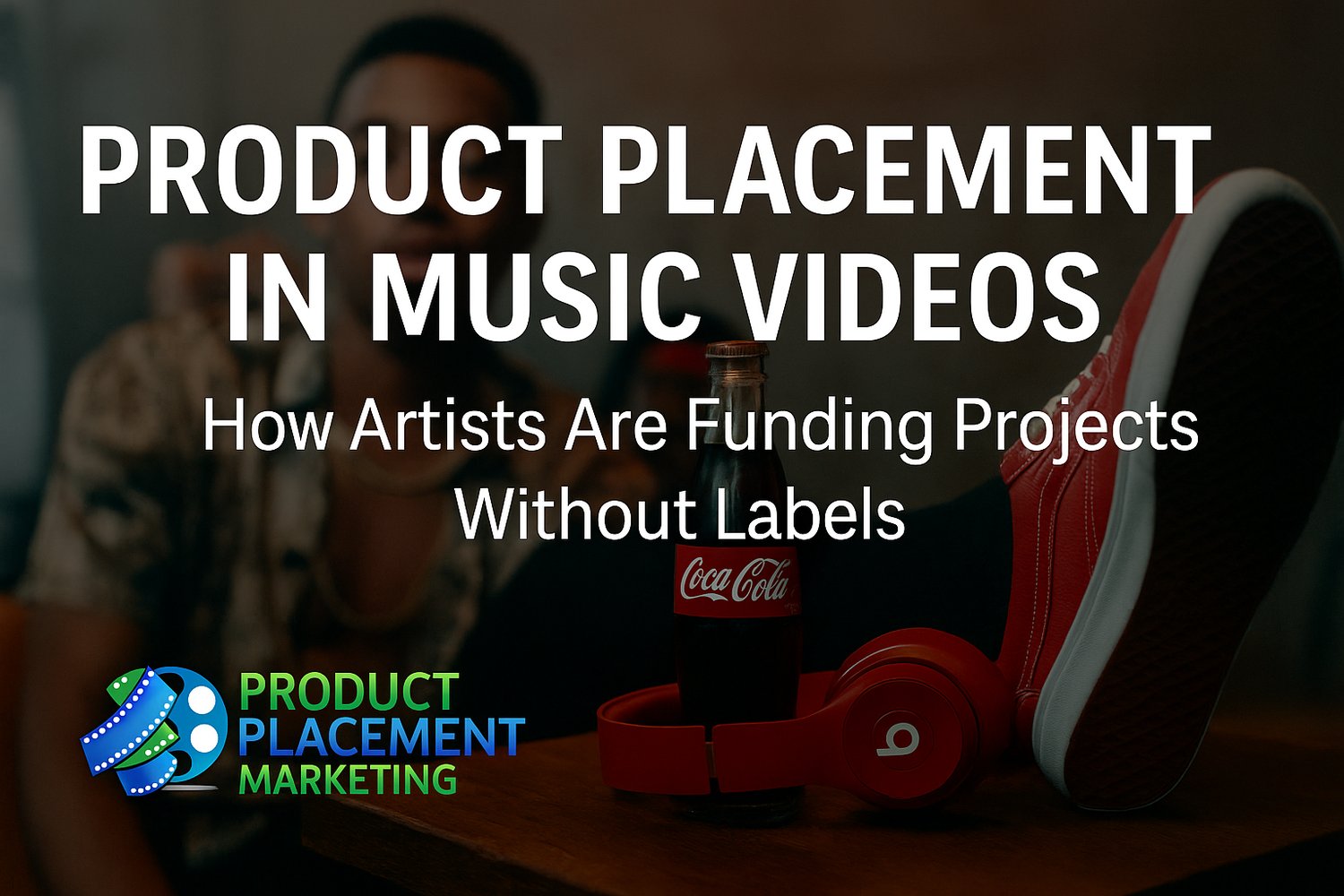 product placement in music videos and how artists are funding projects
