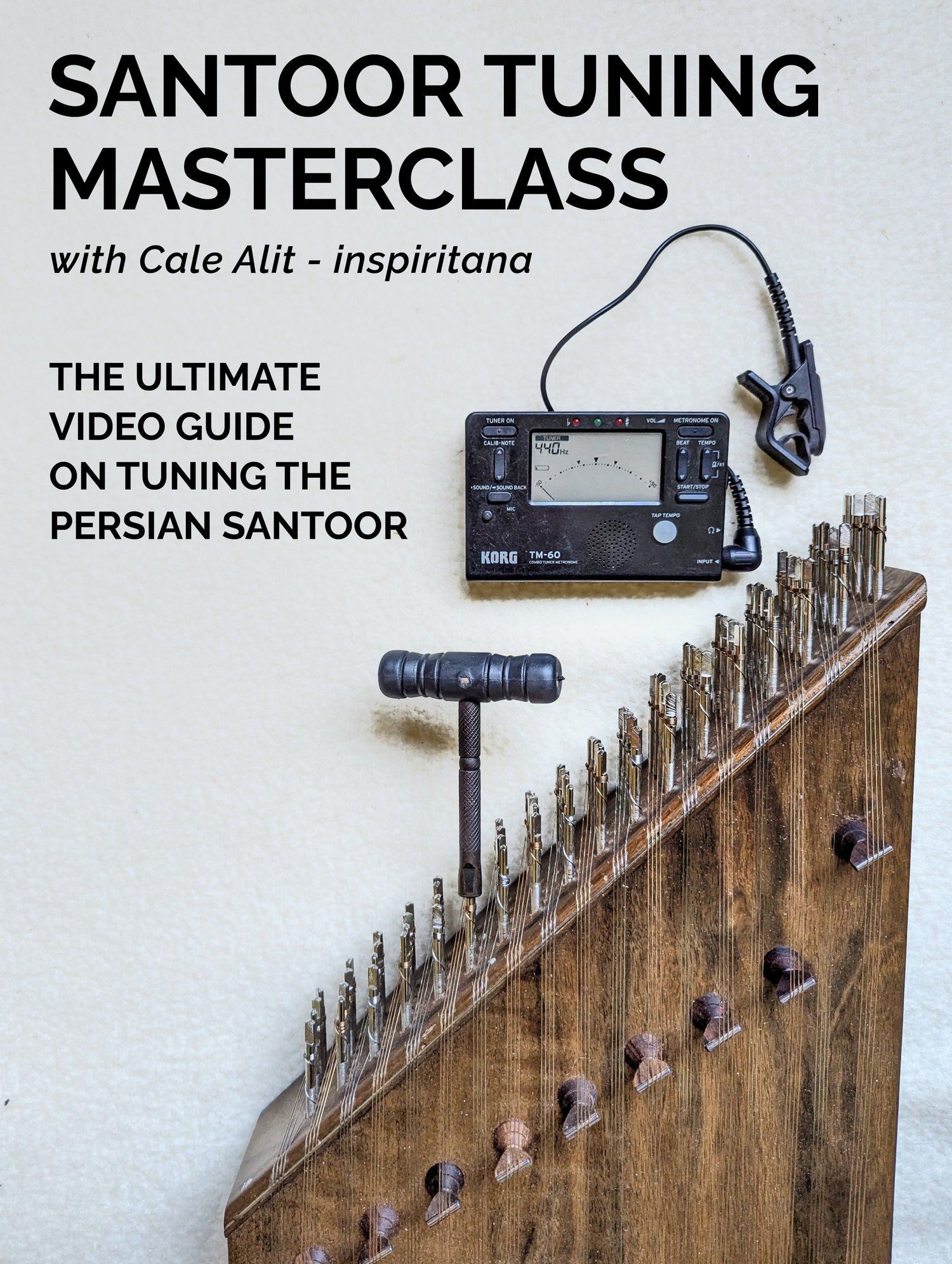 Santoor Tuning Masterclass: The complete Video Guide with Ebook about the Persian Santoor Tune