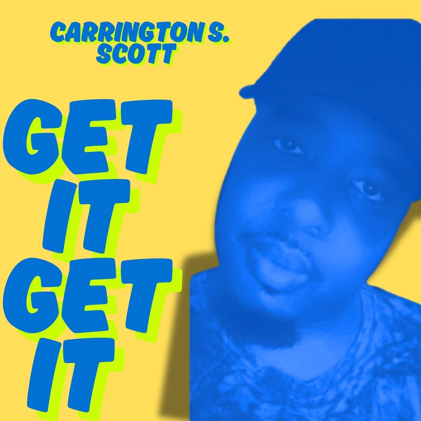 Carrington S. Scott - Get It Get It (Digital single)