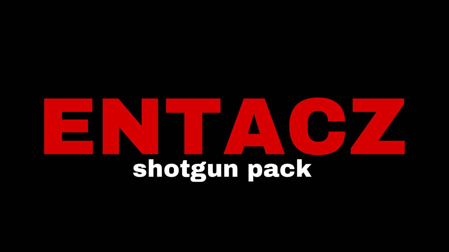 ENTACZ shotgun pack - Payhip