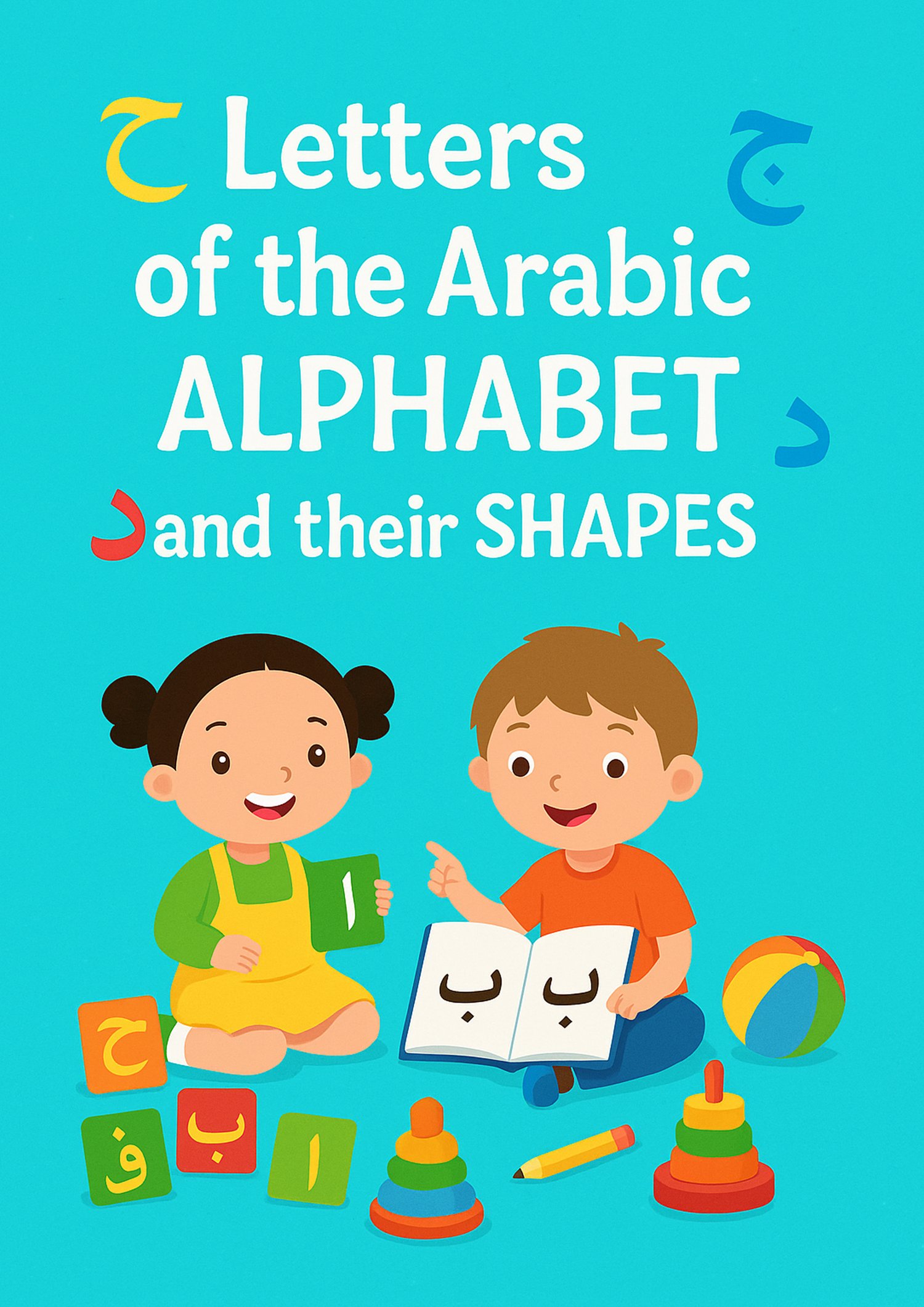 Letters of the Arabic ALPHABET and their SHAPES
