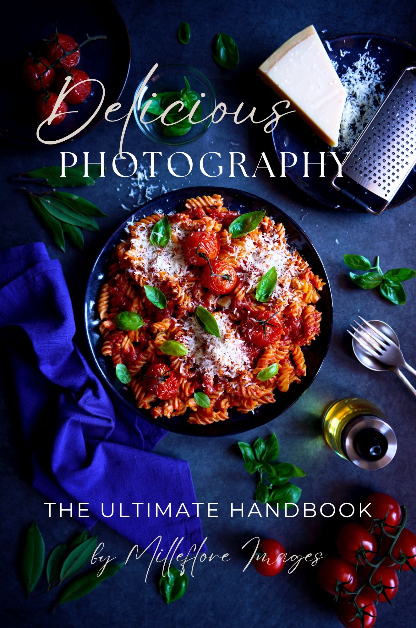 Delicious Photography: The Ultimate Handbook