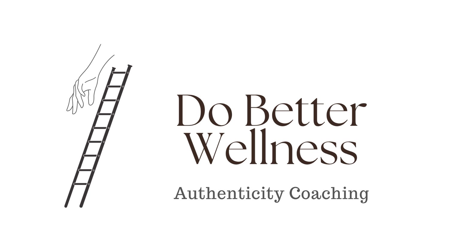 Image of a hand reaching down a ladder to help. The words: Do Better Wellness, Authenticity Coaching