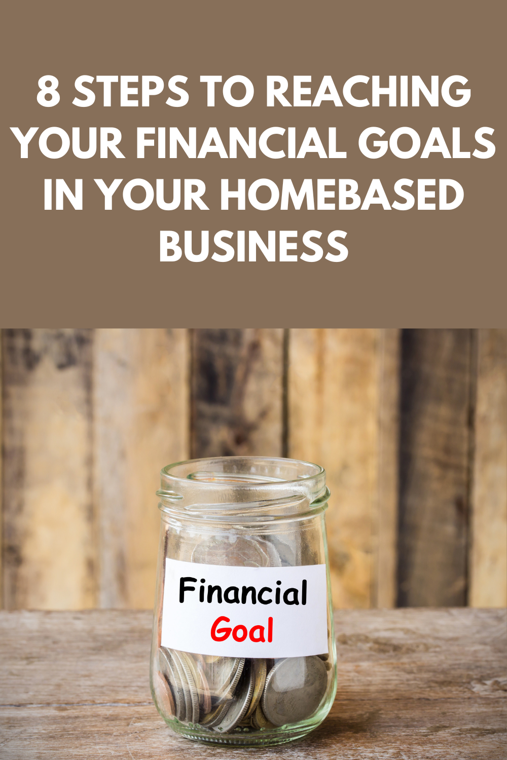 8 Steps To Reaching Your Financial Goals In Your HomeBased Business