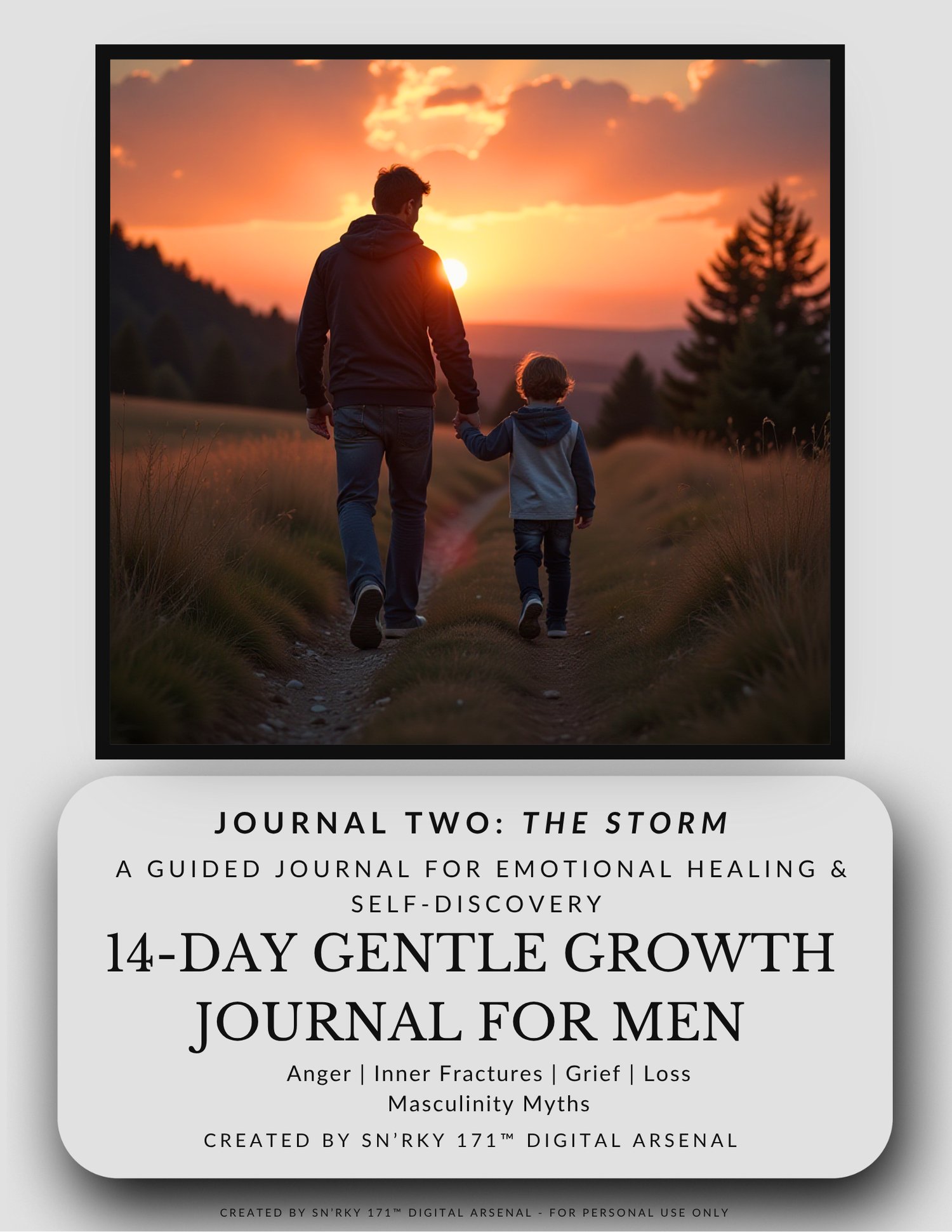 Father and son walk together during sunset on a forest trail. Journal cover titled “14-Day Gentle Growth Journal for Men – Journal Two: The Storm” by SN’RKY 171™ DIGITAL ARSENAL. Keywords: masculinity, healing, fatherhood, self-discovery.