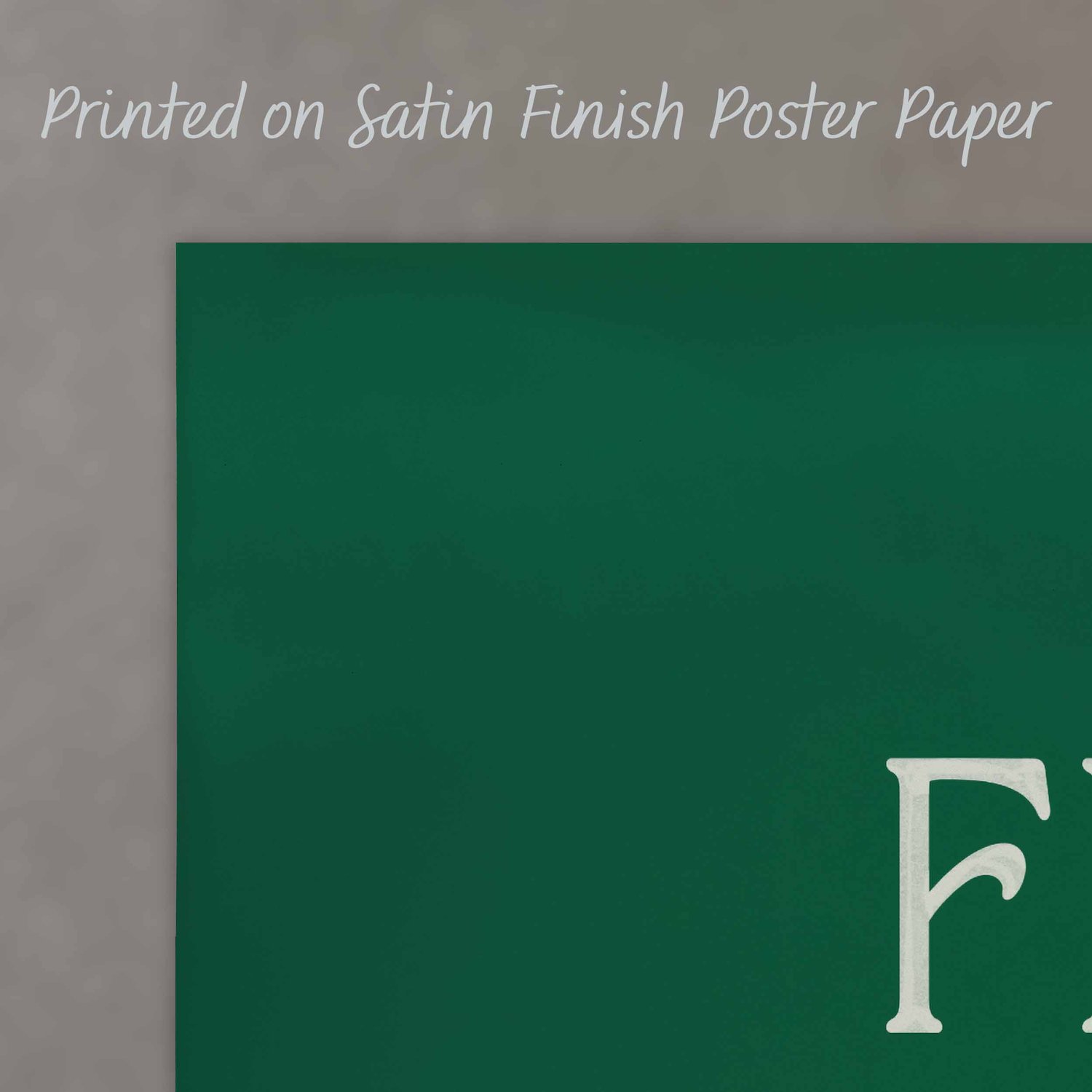 A close up of a poster with text saying “Printed on Satin Finish Poster Paper”