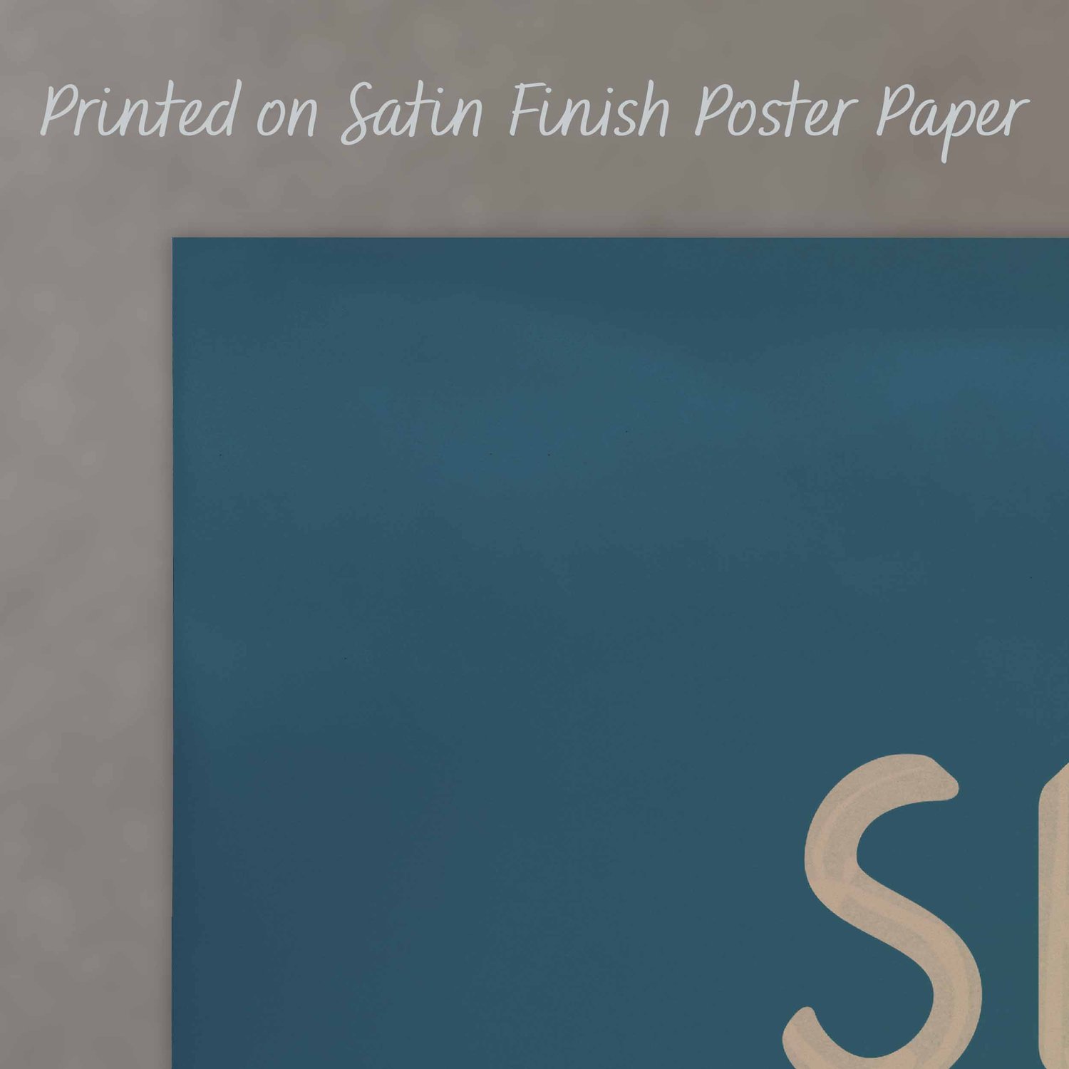 A close up of a poster with text saying “Printed on Satin Finish Poster Paper”