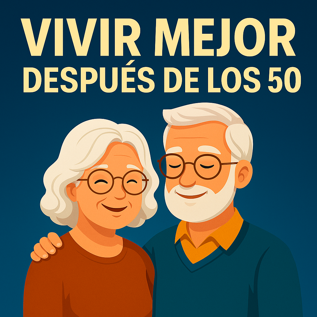 Vivir Mejor después de los 50 años