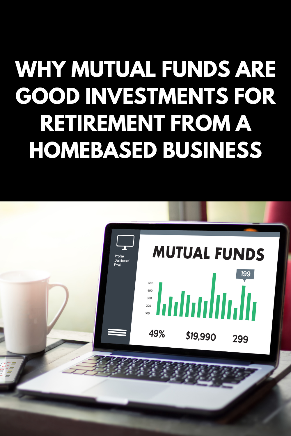 Why Mutual Funds Are Good Investments For Retirement From A HomeBased Business