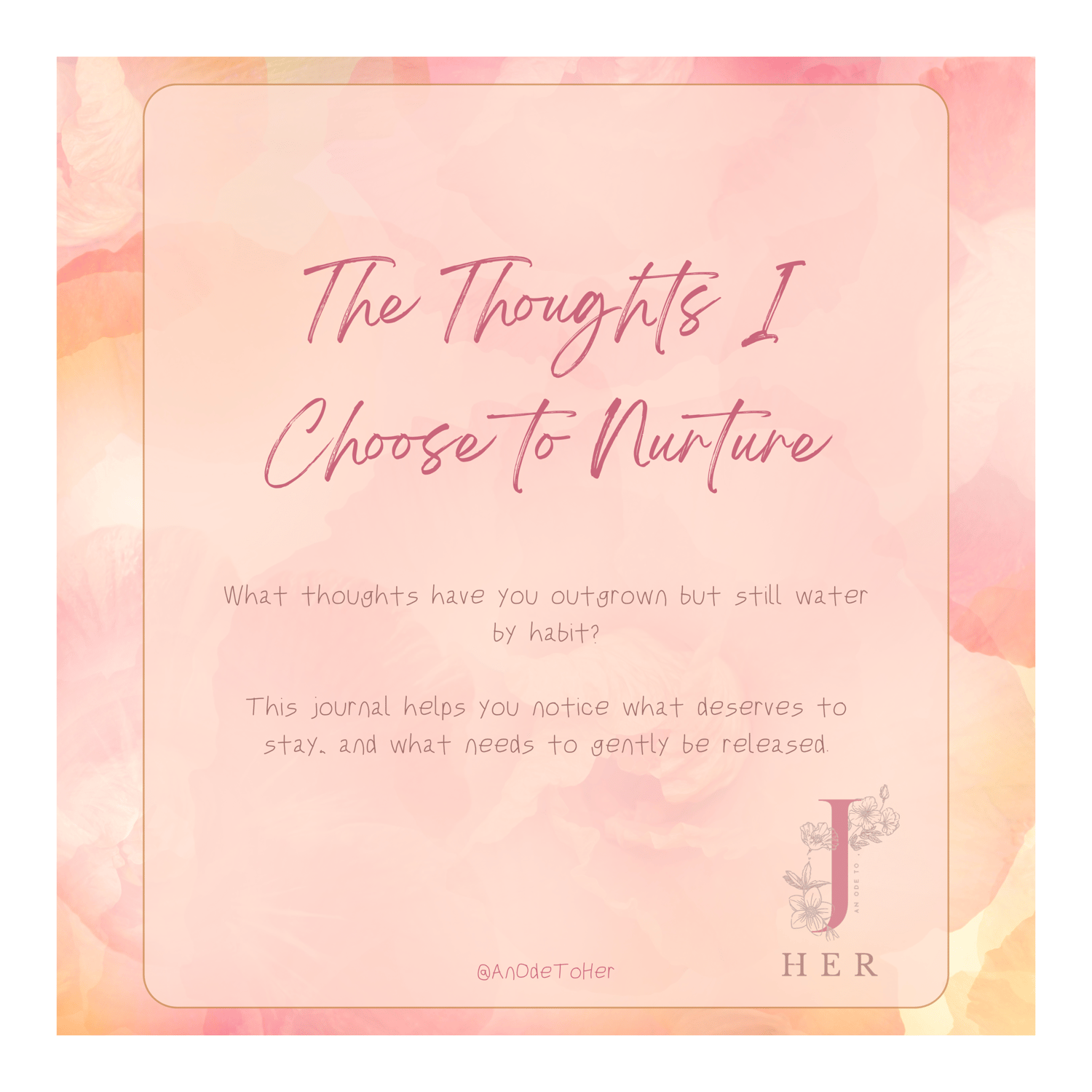 Soft watercolor floral digital journal cover titled “The Thoughts I Choose to Nurture” with elegant script font, designed for self-reflection and mindful journaling prompts.