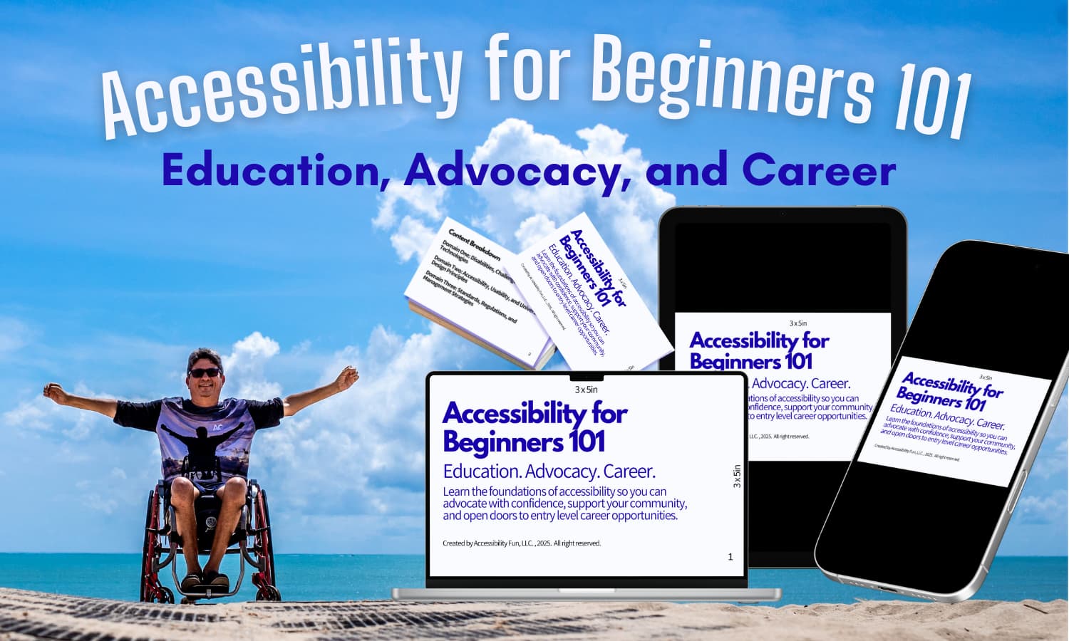a sky blue background and happy wheelchair user with the words Accessibility for Beginners: Education, advocacy, and career