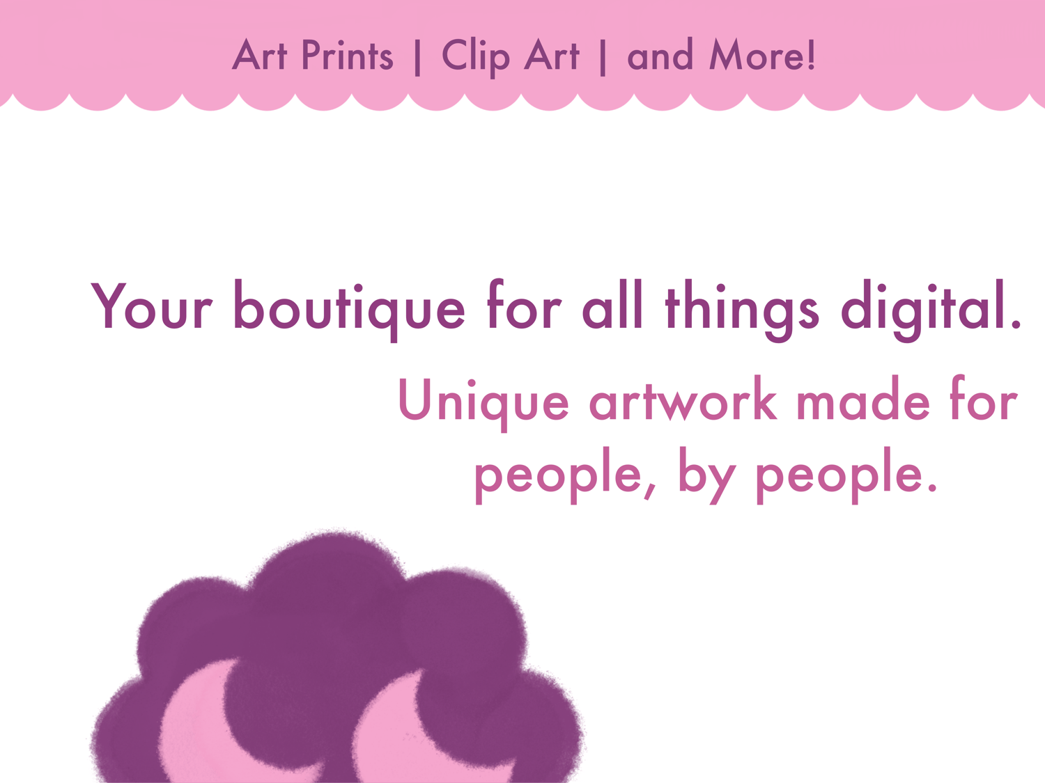 A purple puffy cloud creature looking up at text that reads “Art Prints | Clip Art | and More! Your boutique for all things digital. Unique artwork made for people, by people.”