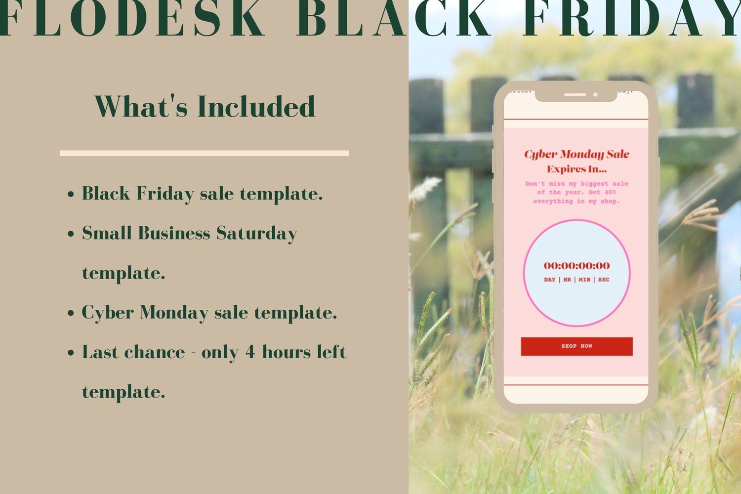 This Flodesk Black Friday template includes four email design templates: one Black Friday sale template, one Small Business Saturday template, one Cyber Monday sale template, and one last chance template.