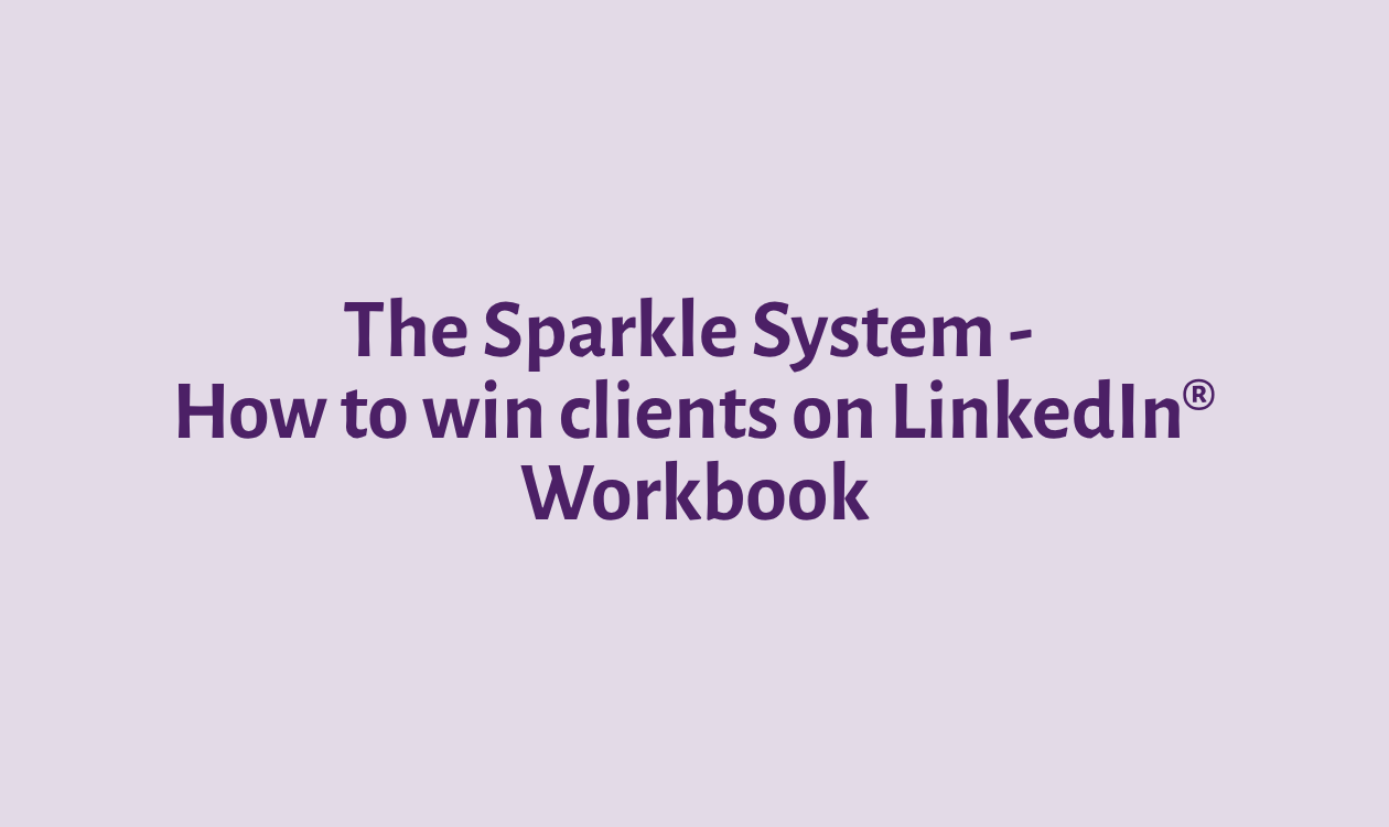 The Sparkle System – How to Win Clients on LinkedIn® Workbook cover
