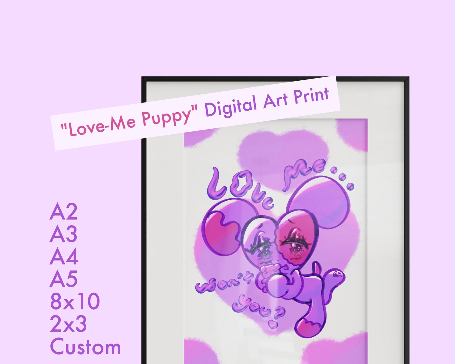 A wall art piece of a purple and pink puppy with a heart-shaped head. It hugs a dog plushie, and stylized liquid metal text reads “Love me, won’t you?” Purple and pink heart-shaped splotches decorate the background. A banner over the wall art reads “‘Love