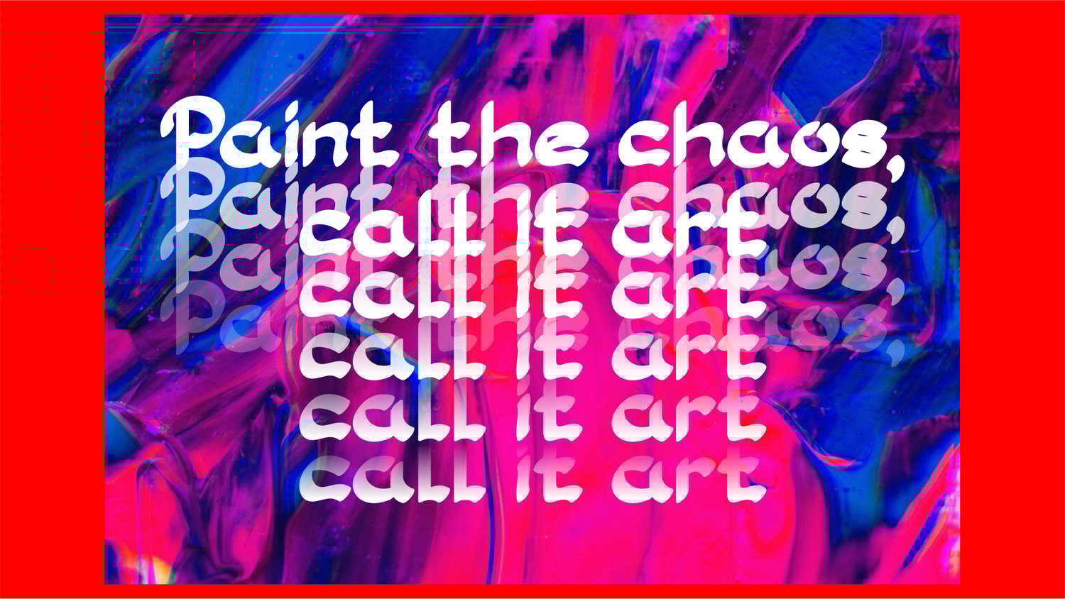 xalvion font poster, paint the chaos call it art, artistic font display, modern creative typography, colorful type design