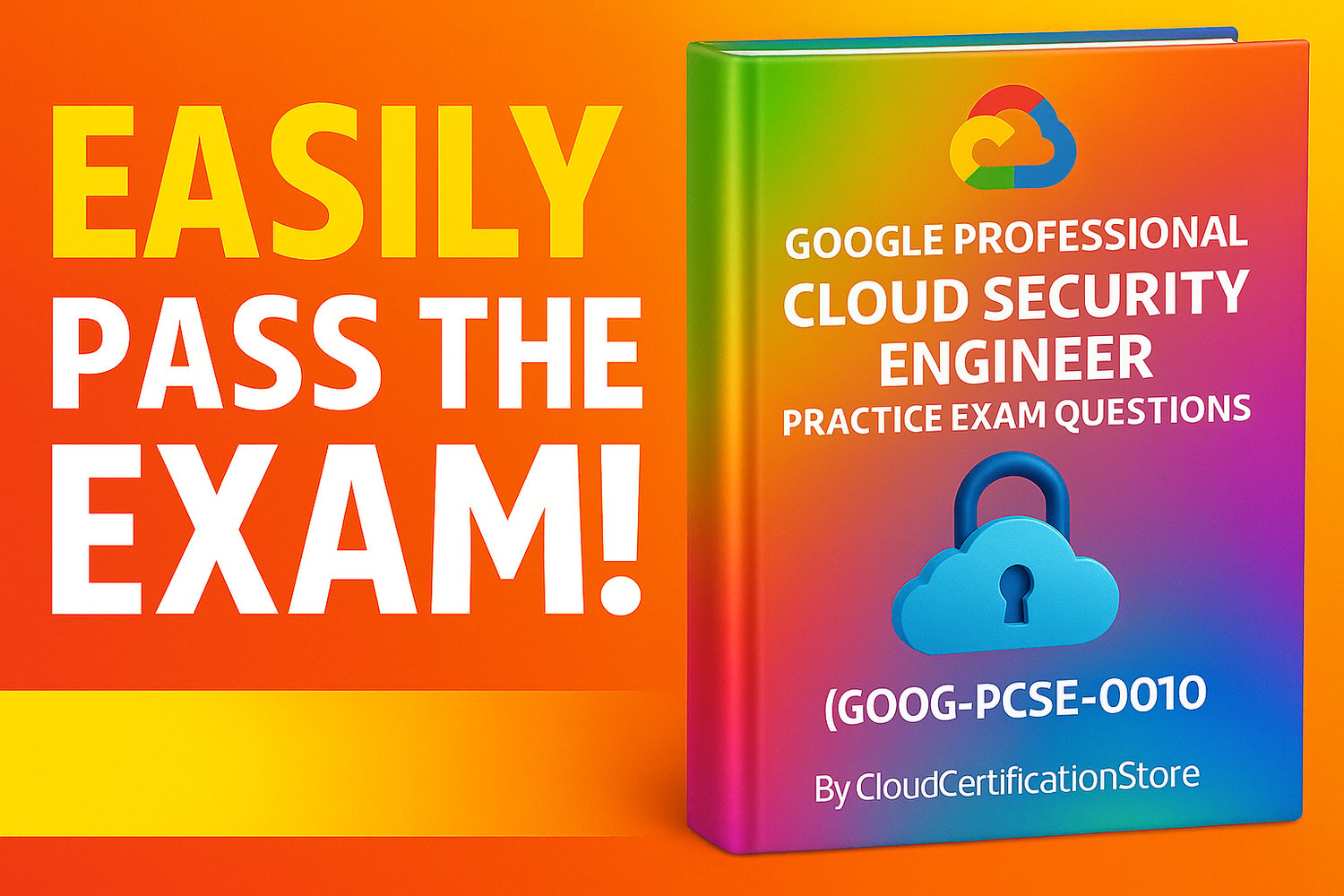 NEW! 2025 Google Professional Cloud Security Engineer (GOOG-PCSE-0010 ...