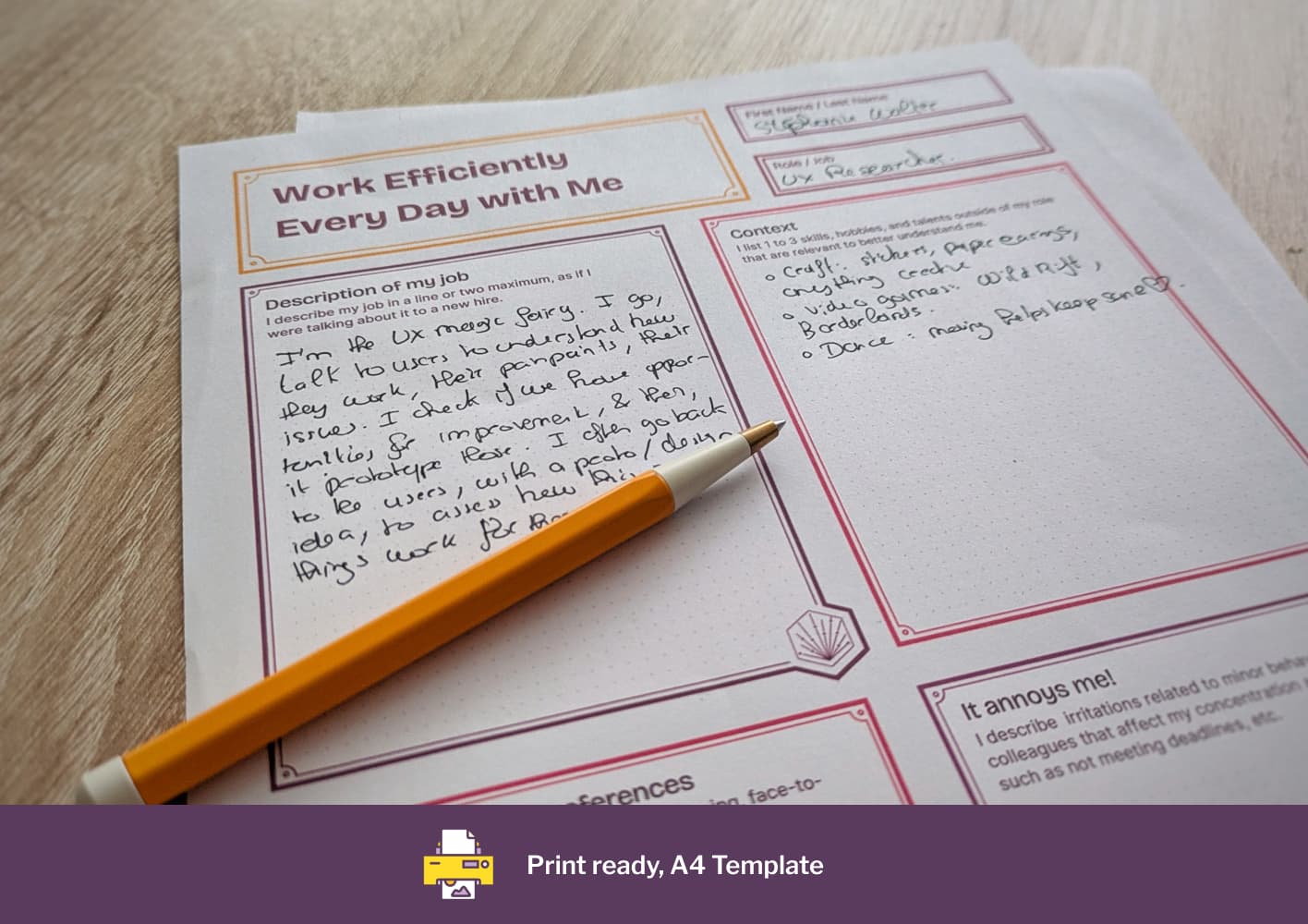A filled-out Work Efficiently Every Day with Me worksheet on a wooden table with a yellow pen. Handwriting describes a UX role and personal context. Caption below says Print ready, A4 Template.