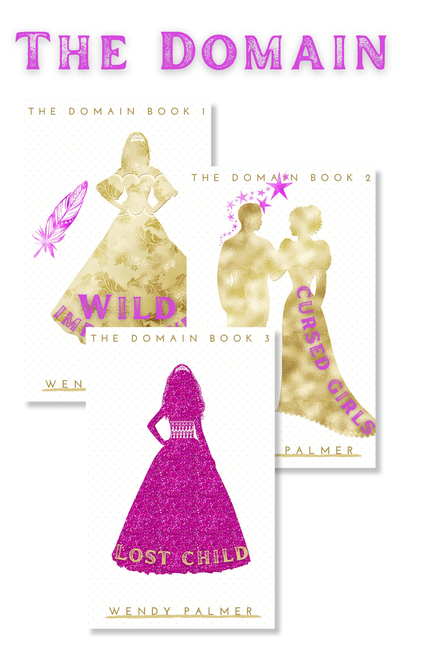 Series cover of the Domain Trilogy, featuring the three books: Cover of Wild Imperative. Golden silhouette of girl with her hands in her hips. Cover of Cursed Girls. Golden silhouette of a heterosexual couple dancing. Cover of Lost Child. Magenta silhouet