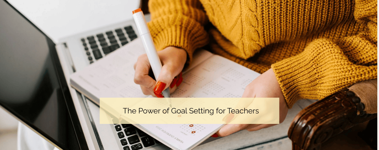 The Power of Goal Setting for Teachers - woman with laptop planning in diary