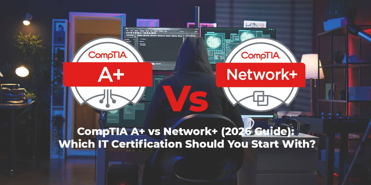 CompTIA A+ vs Network+ comparison chart for 2025 – IT certification roadmap by EvolveSkill