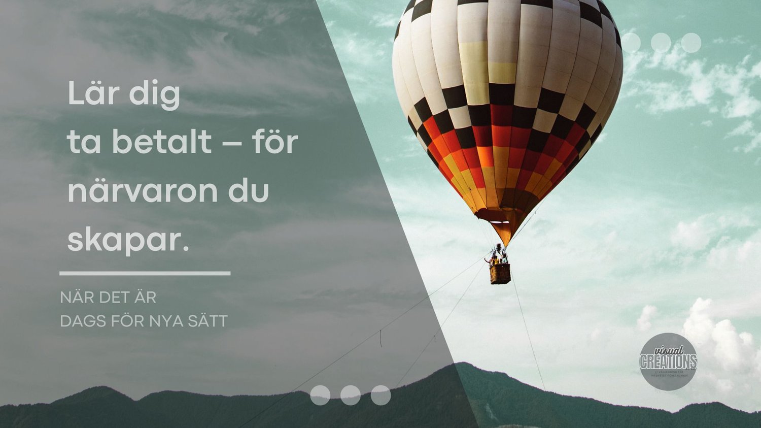 Lär dig ta betalt – för närvaron du skapar [del 4]. På bilden syns en stor luftballong
