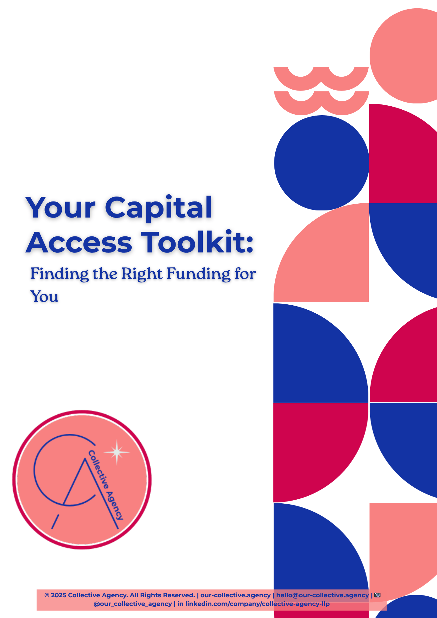 Cover of Your Capital Access Toolkit: Finding the Right Funding for You by Collective Agency. The design features abstract geometric shapes in coral, navy, and fuchsia with the Collective Agency logo. This self-guided workbook helps small and micro busine