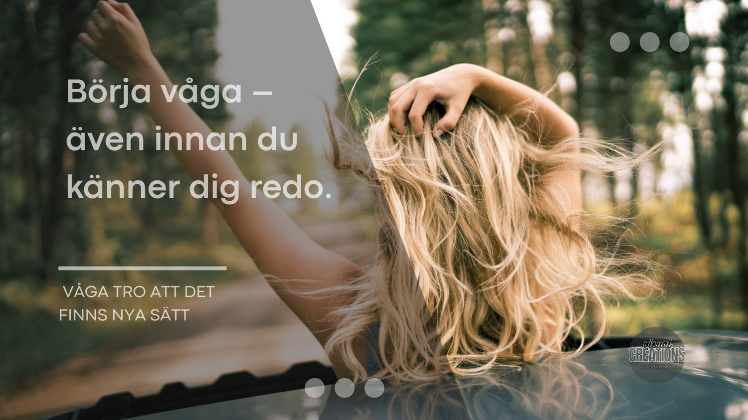 Börja våga –  även innan du känner dig redo [del 1]. Blond kvinna med långt hår sträcker upp ena armen genom takluckan på bilen