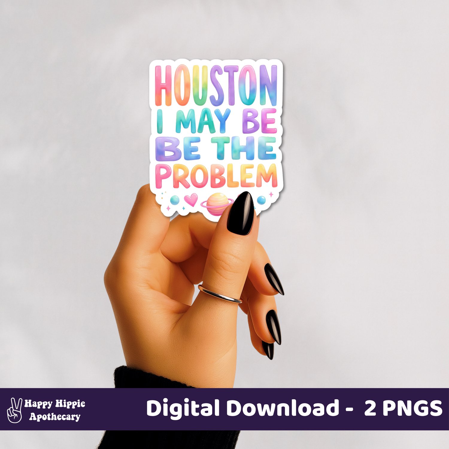 Hand holding Houston I May Be The Problem pastel sticker – rainbow quote PNG with white border for Cricut stickers, water bottles, or journals