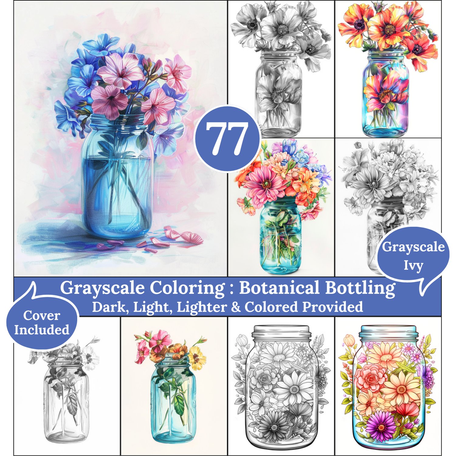 Botanical Bottling, 77 grayscale pages, adorable Flower in glass jar, in dark, light, lighter and colored versions, PDF ready to print.