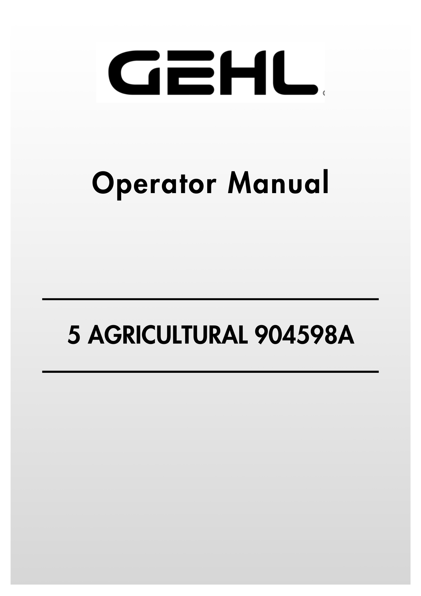 Operator Handbook.pdf GEHL 5 Agricultural Legacy 904598A Operator Manual