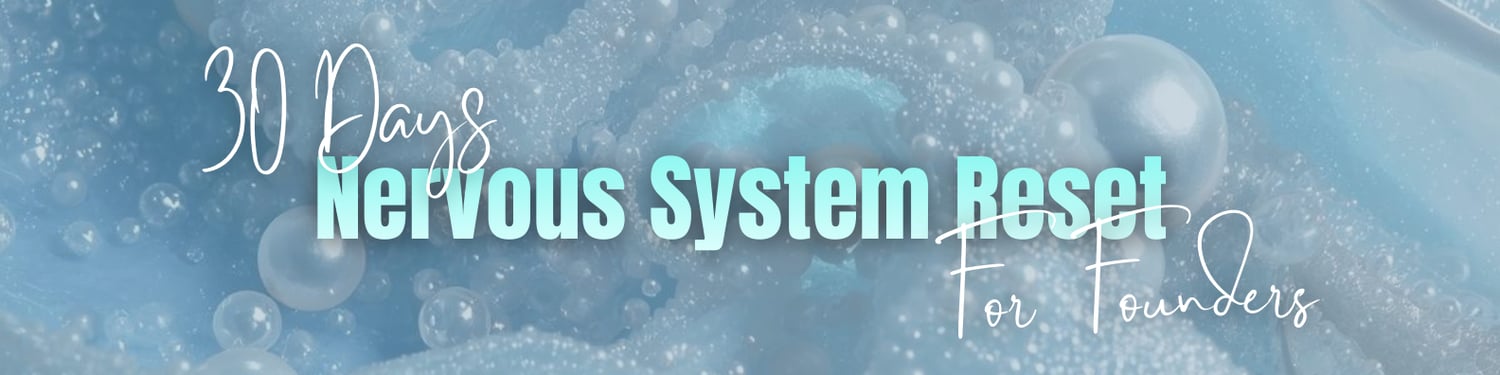 30 days nervous system reset for founders